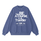 dont be a tourist crewneck heavyweight washed streetwear front