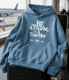 Don't Be a Tourist Hoodie - Heavyweight Faded